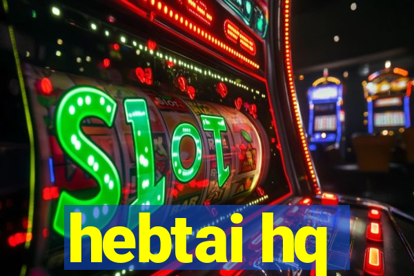 hebtai hq